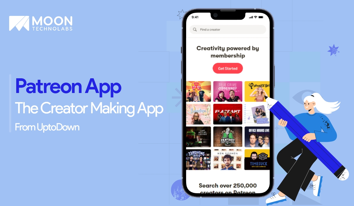 Patreon App - The Creator Making App From UptoDown - MoonTechnolabs