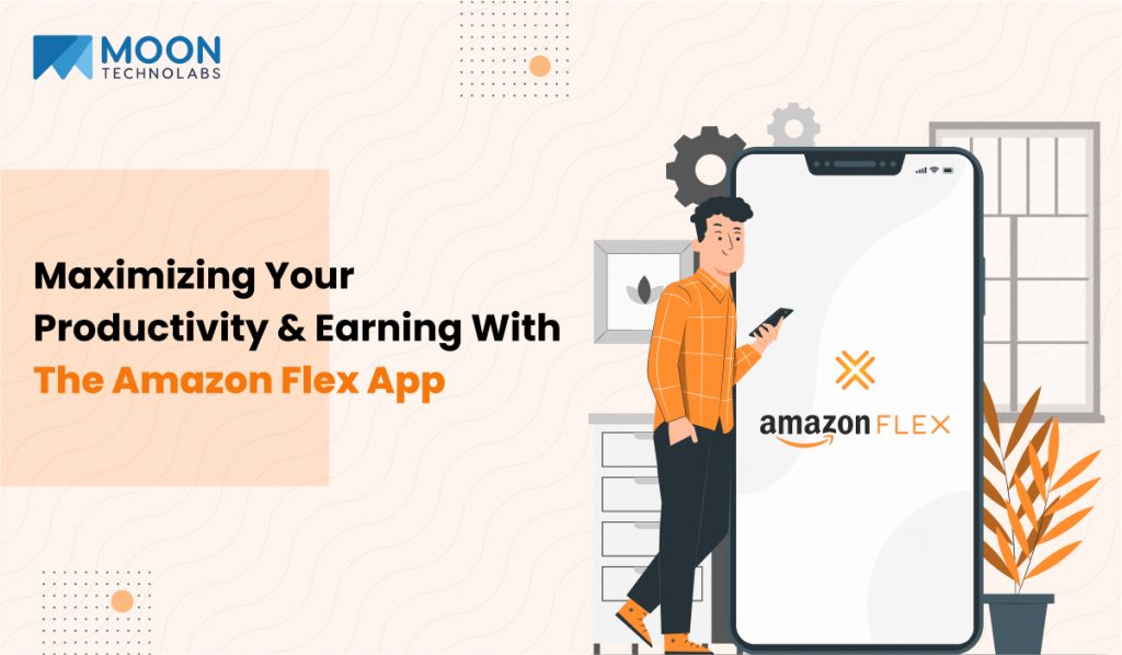 Maximizing Your Productivity & Earning with the Amazon Flex App