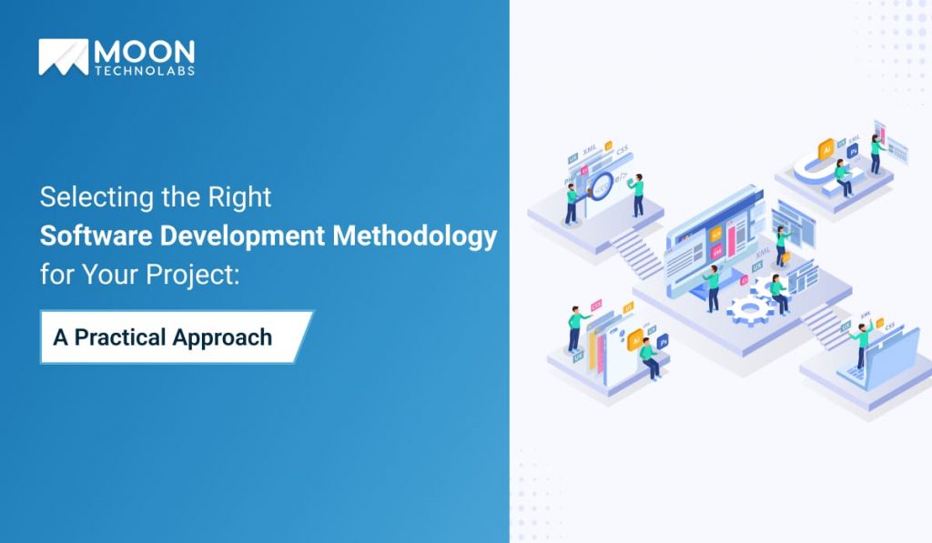 Selecting the Right Software Development Methodology for Your Project ...