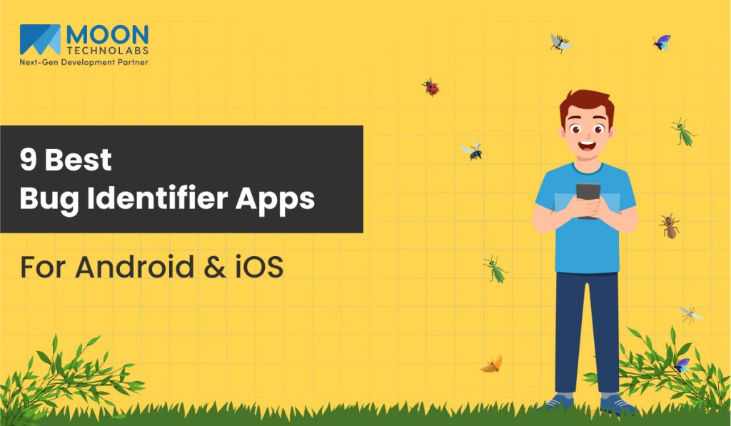 9 Best Bug Identifier Apps For Android and iOS Moon Technolabs Blogs